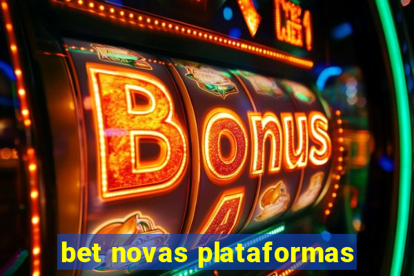 bet novas plataformas